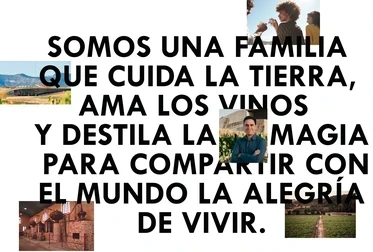 Somos una familia que cuida la tierra, ama los vinos y destila la magia para compartir con el mundo la alegría de vivir.